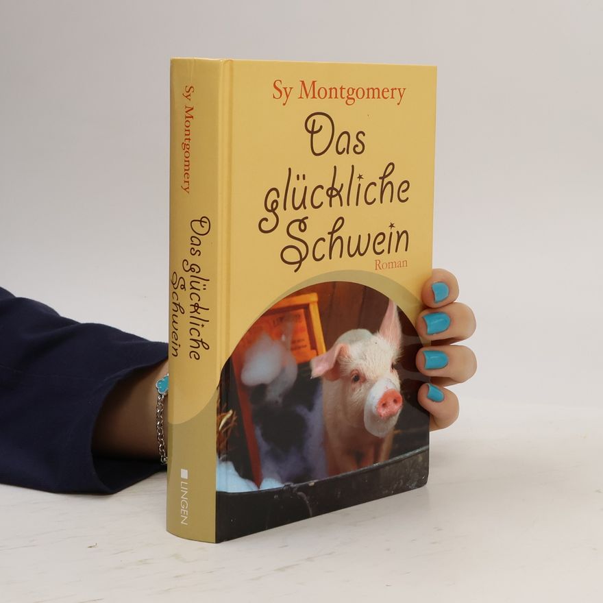 Sy Montgomery Das glückliche Schwein