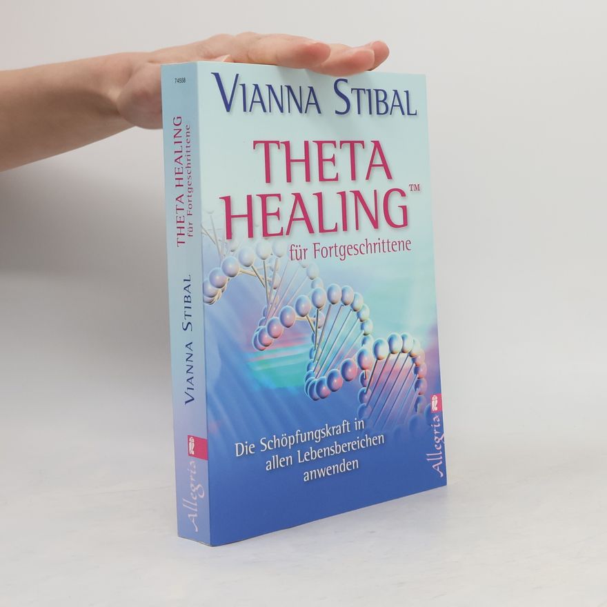 Vianna Stibal Theta Healing für Fortgeschrittene