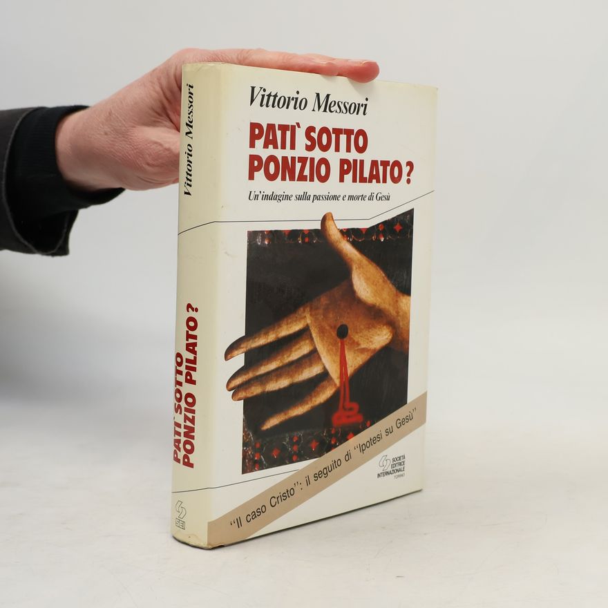 Vittorio Messori Patì sotto Ponzio Pilato?