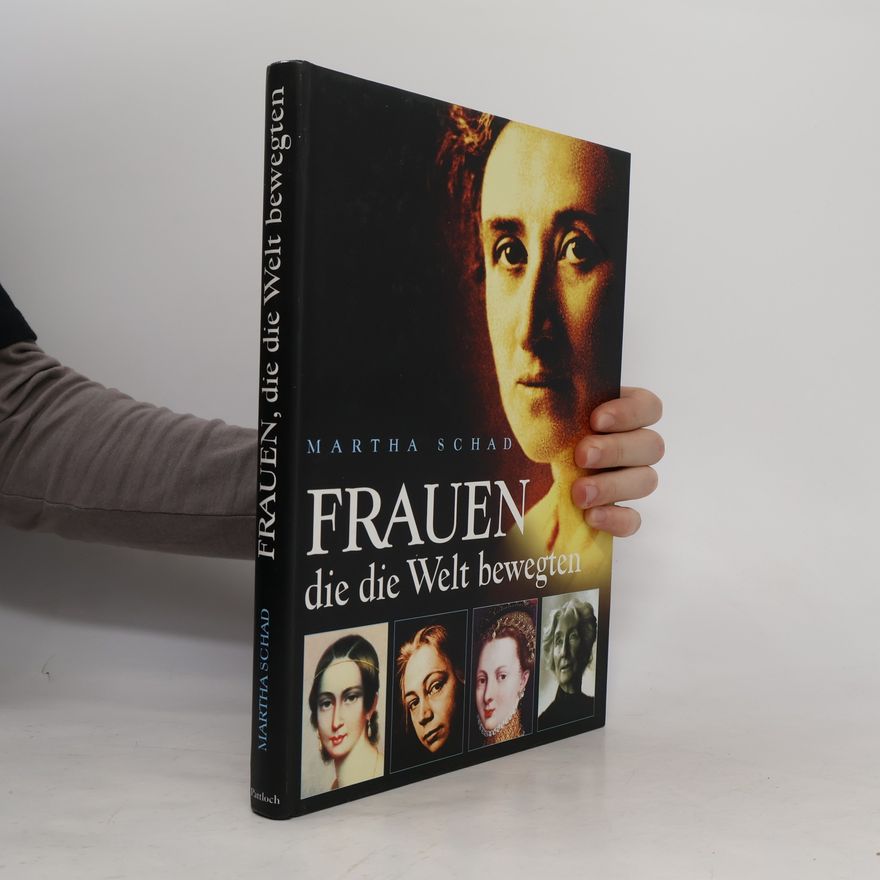 Martha Schad Frauen die die Welt bewegten