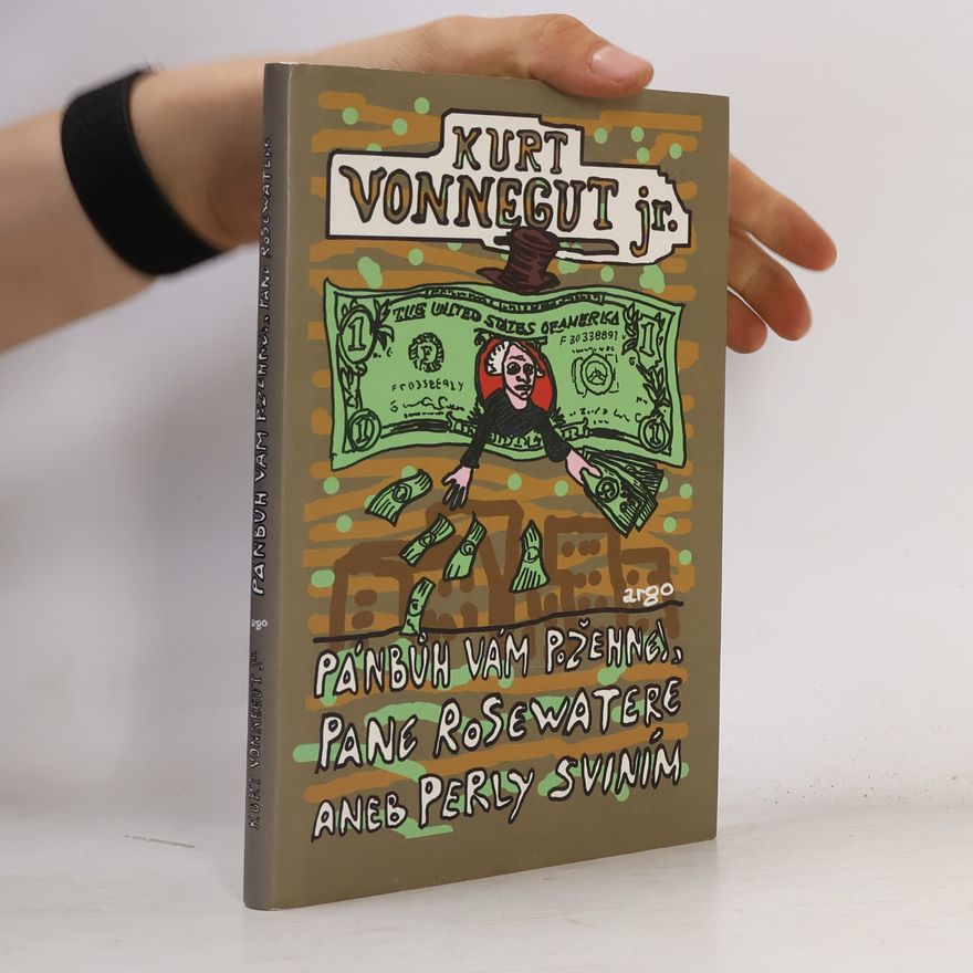 Kurt Vonnegut Pánbůh vám požehnej, pane Rosewatere aneb perly sviním