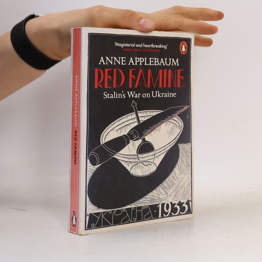 Anne Applebaum Red famine : Stalin's war on Ukraine