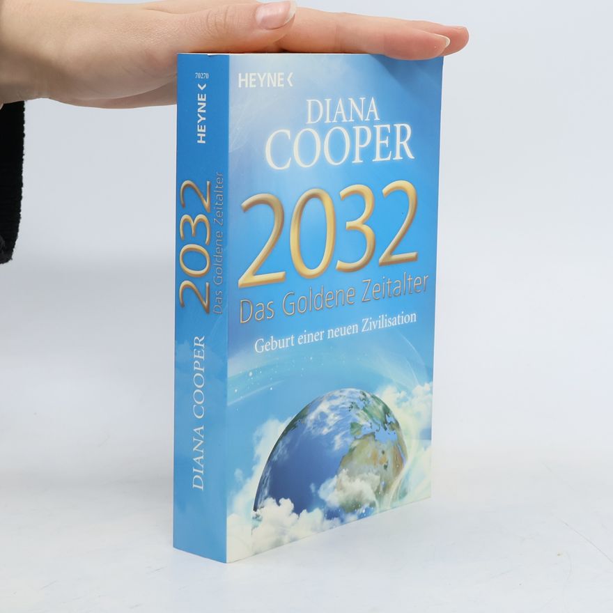Diana Cooper Zweitausendzweiunddreißig - Das Goldene Zeitalter