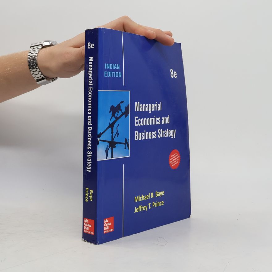 Michael R. Baye Managerial Economics and Business Strategy