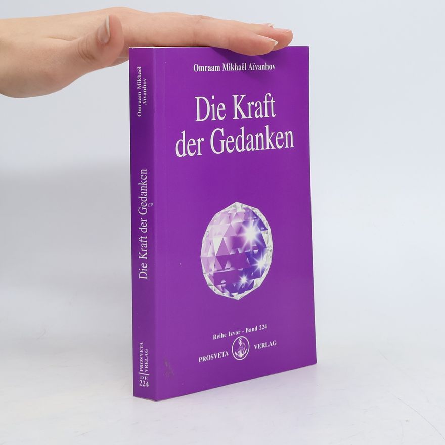 Omraam Mikhaël Aivanhov Die Kraft der Gedanken
