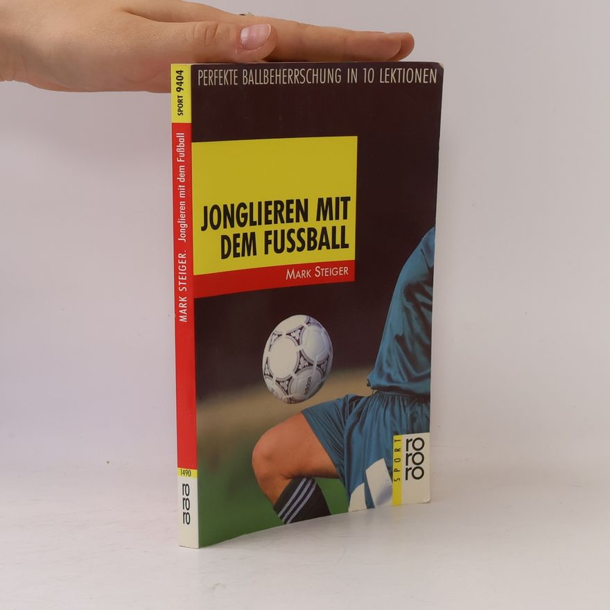 Mark Steiger Jonglieren mit dem Fussball