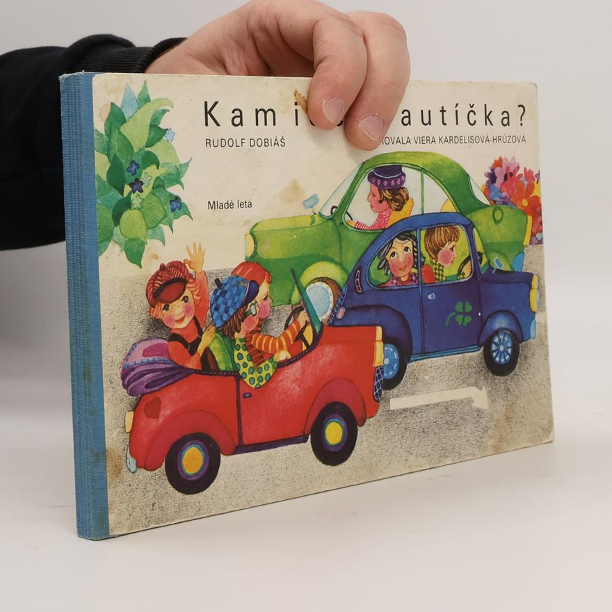 Rudolf Dobiáš Kam idete, autíčka?
