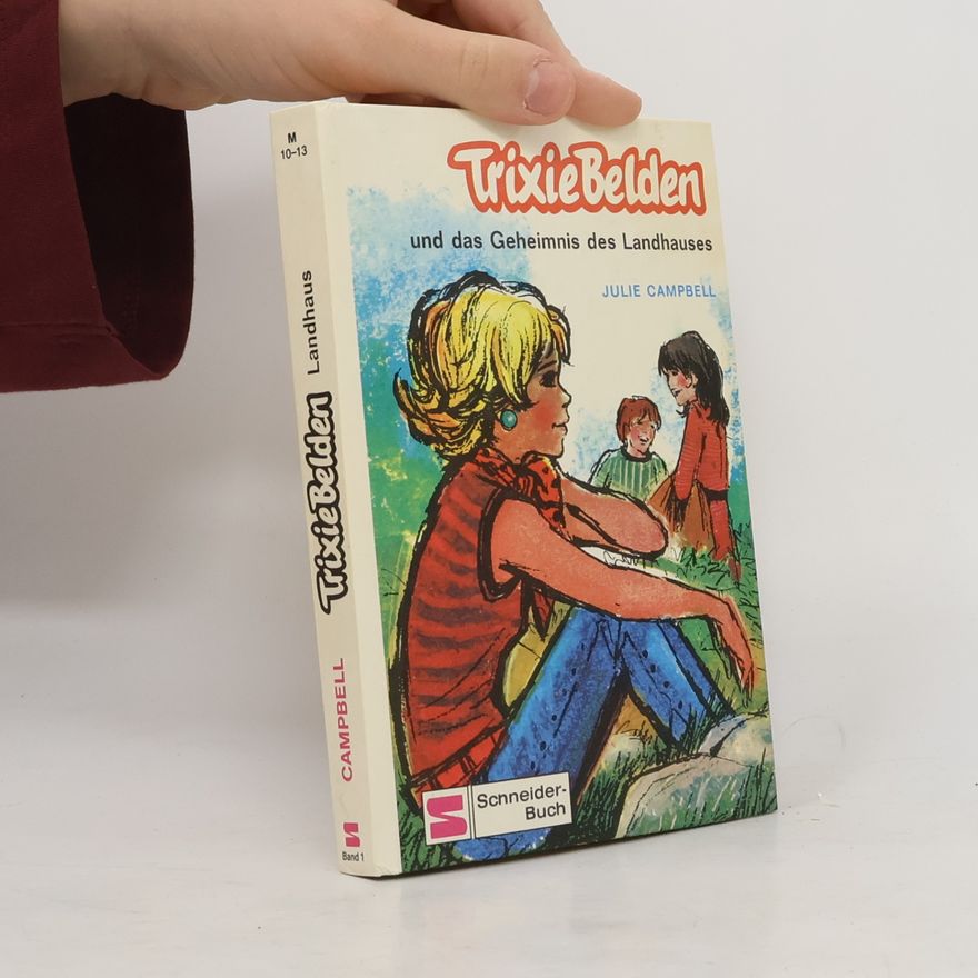 Julie Campbell Trixie Belden und das Geheimnis des Landhauses