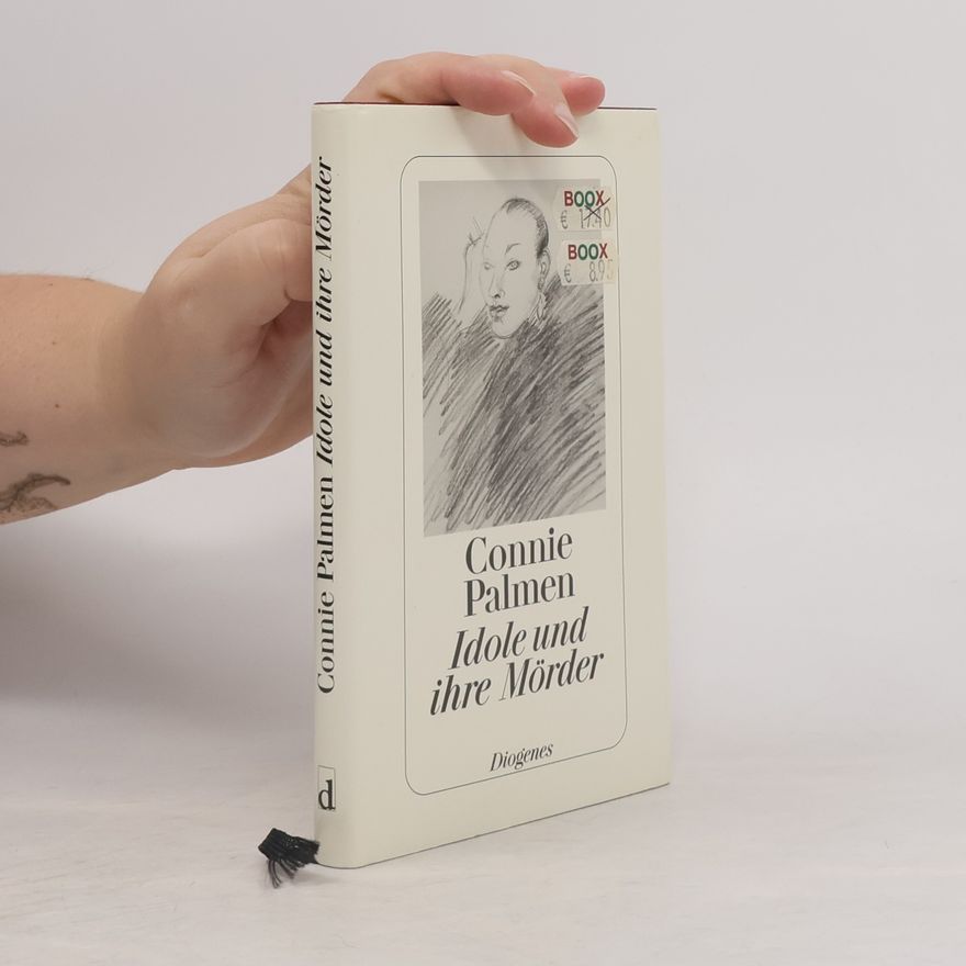 Connie Palmen Idole und Ihre Mörder
