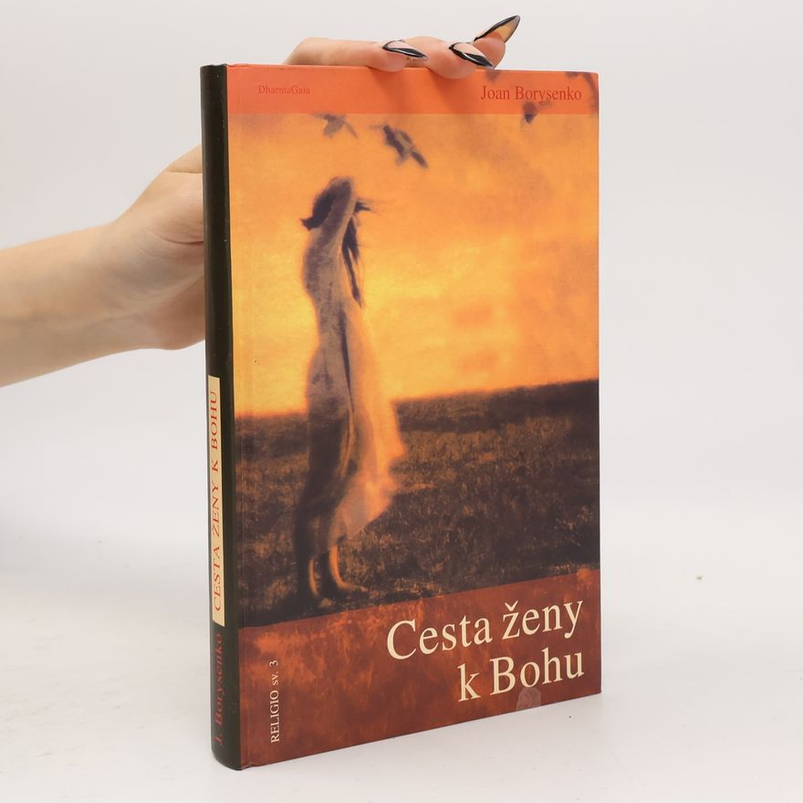 Joan Borysenko Cesta ženy k Bohu