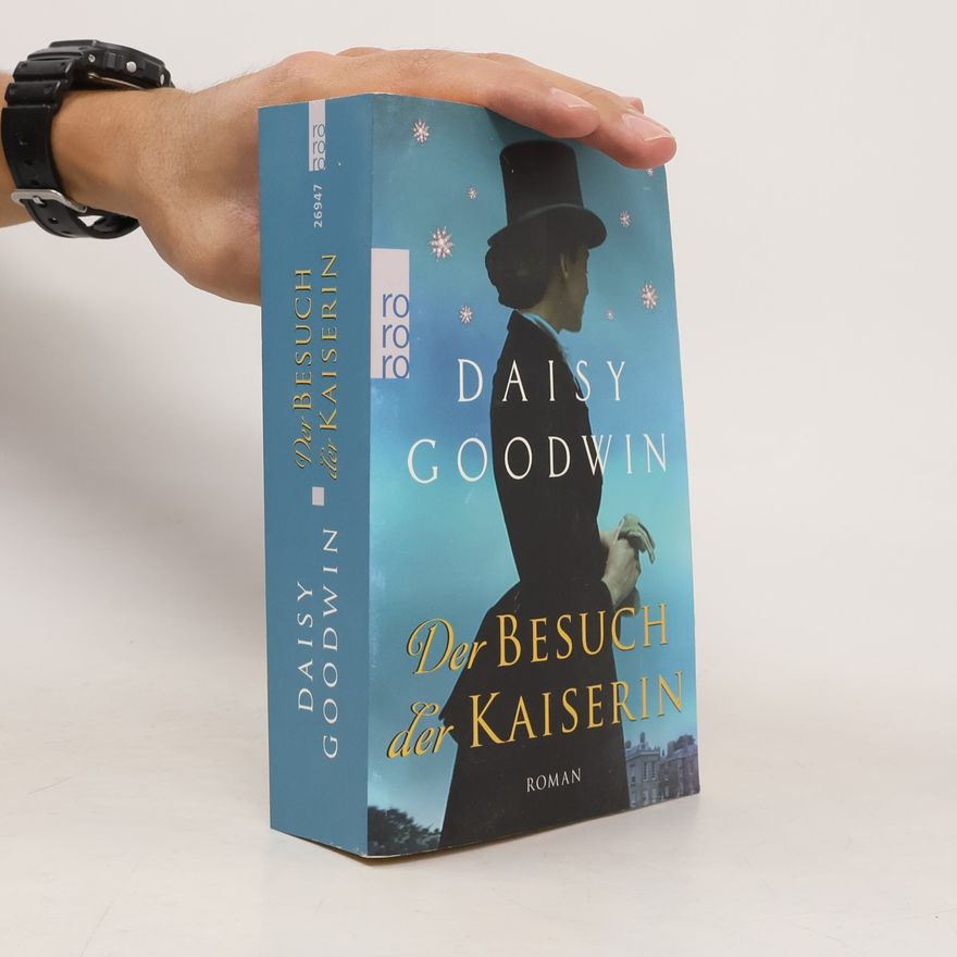 Daisy Goodwin Der Besuch der Kaiserin