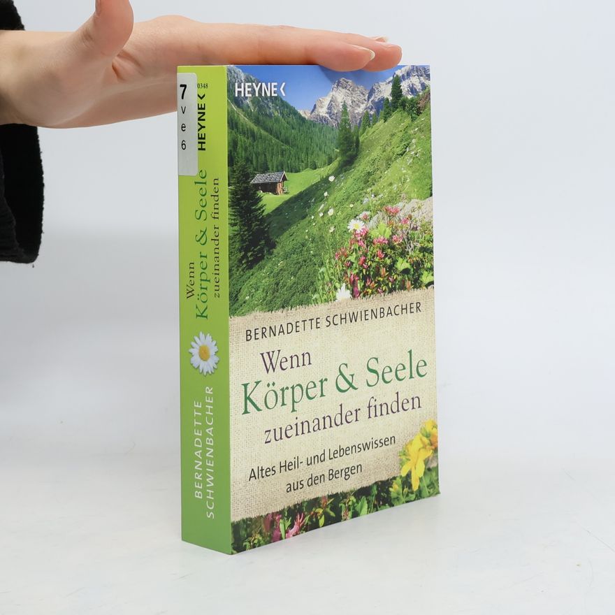 Bernadette Schwienbacher Wenn Körper & Seele zueinander finden