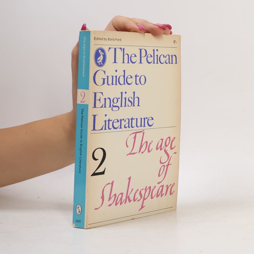 Boris Ford The Pelican Guide to English Literature 2. The Age of Shakespeare