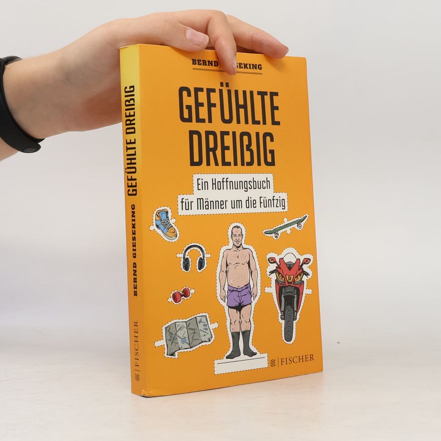 Bernd Gieseking Gefühlte dreißig