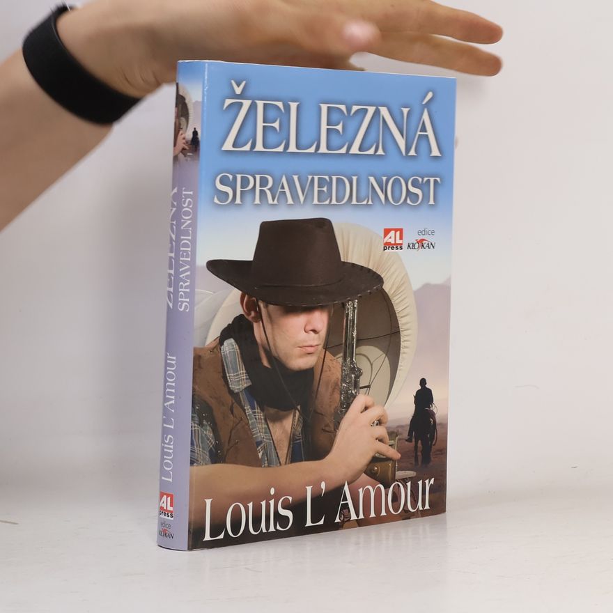 Louis L'Amour Železná spravedlnost