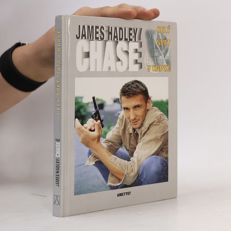James Hadley Chase Celý svět mám v kapse