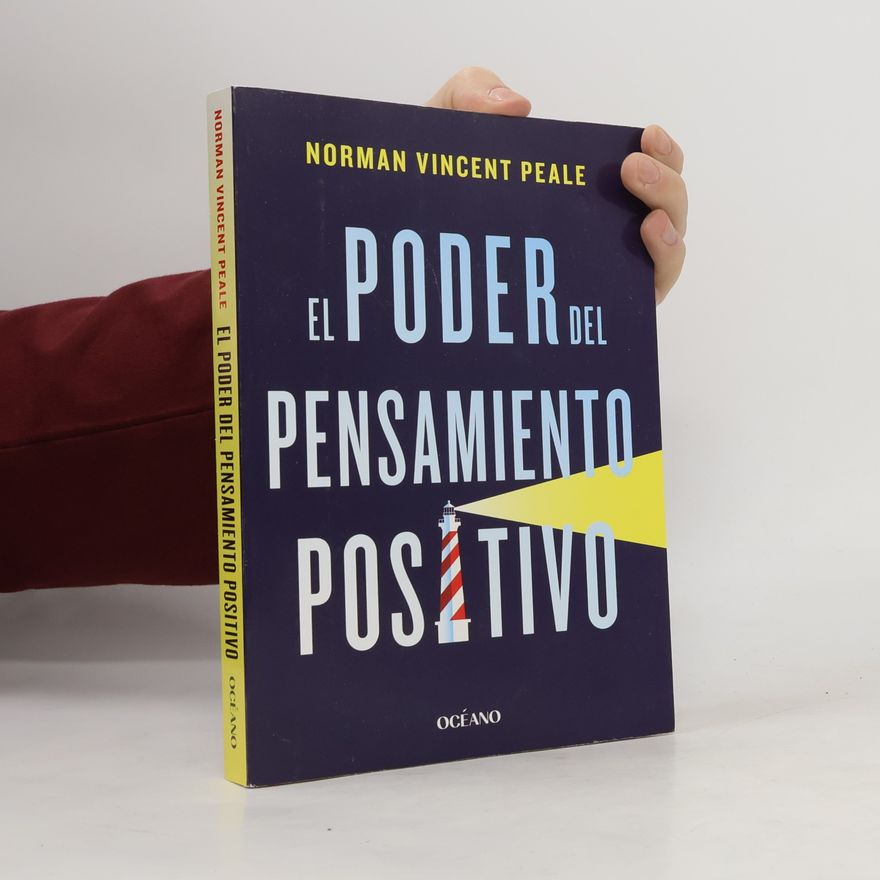 Norman Vincent Peale El poder del pensamiento positivo (Para estar bien)