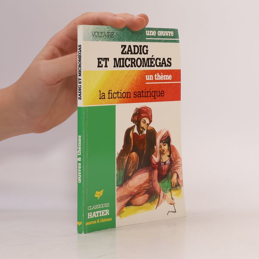 Voltaire Zadig et Micromegas, la fiction satirique