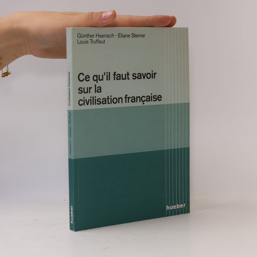 Gu nther Haensch Ce qu'il faut savoir sur la civilisation française