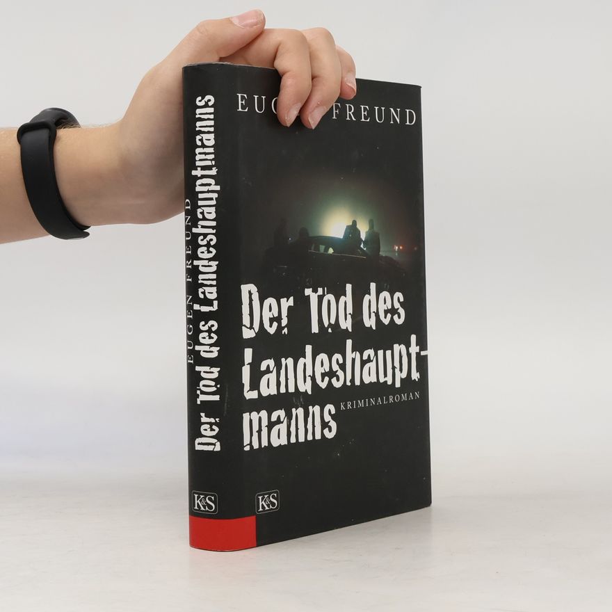 Eugen Freund Der Tod des Landeshauptmanns