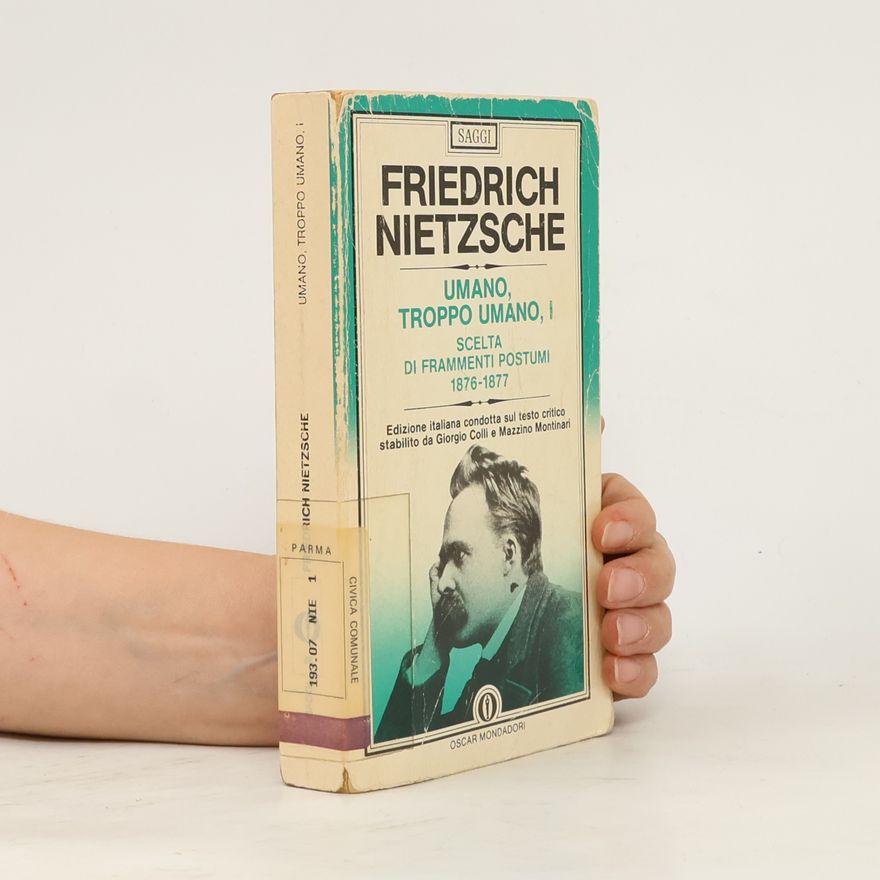 Friedrich Nietzsche Umano, troppo umano, I