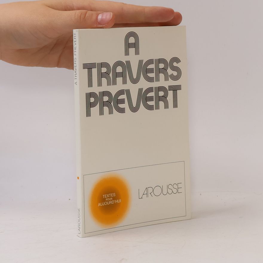 Jacques Prévert À travers Prévert