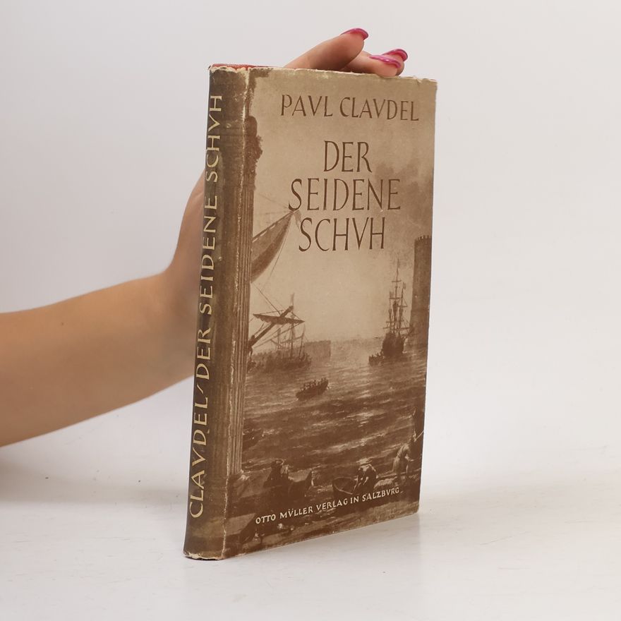 Paul Claudel Der Seidene Schuh