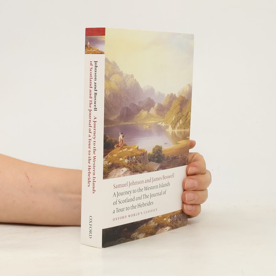 Samuel Johnson A Journey to the Western Islands of Scotland and the Journal of a Tour to the Hebrides