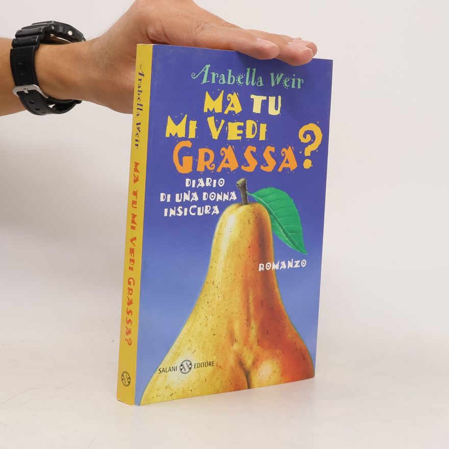 Arabella Weir Ma tu mi vedi grassa?