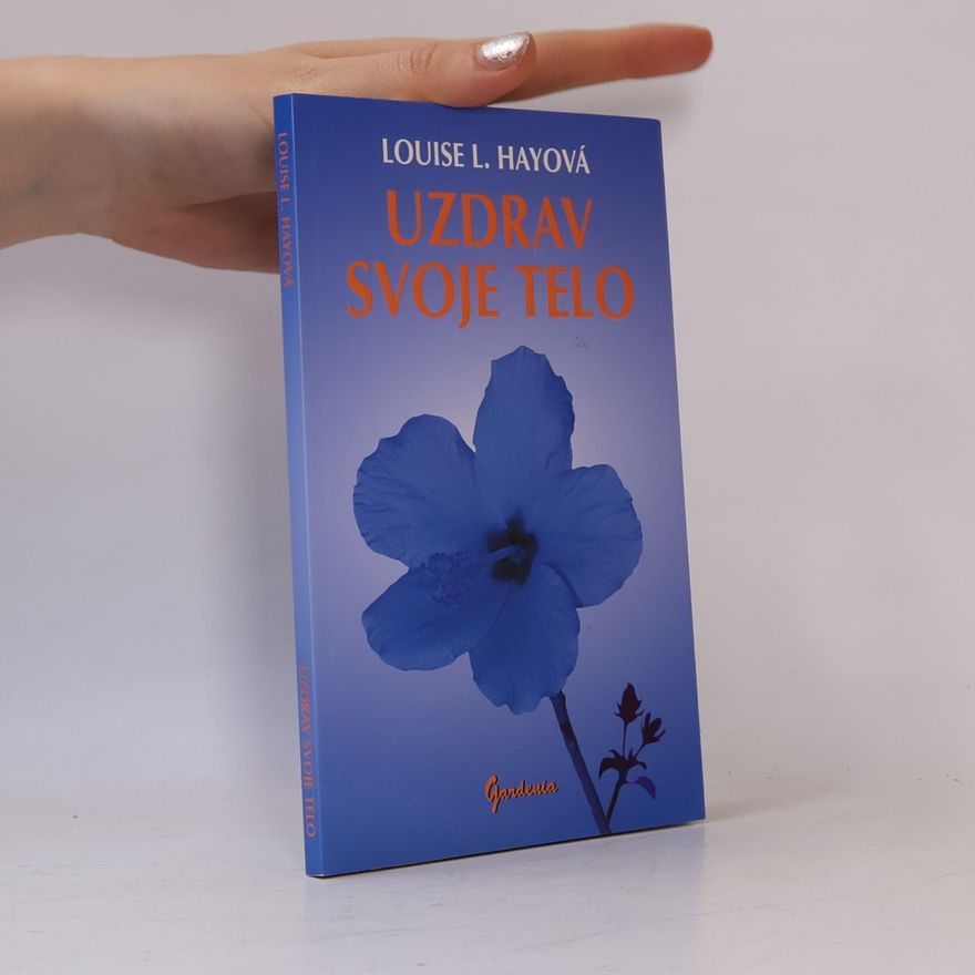Louise Lynn Hay Uzdrav svoje telo