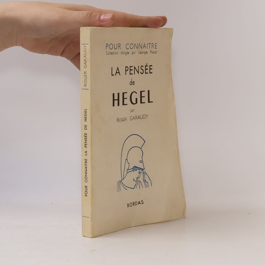 Roger Garaudy La pensée de Hegel
