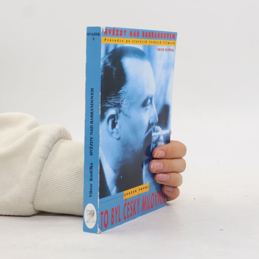 Viktor Kudělka Hvězdy nad Barrandovem. Průvodce po starších českých filmech. To byl český milovník (1. svazek)