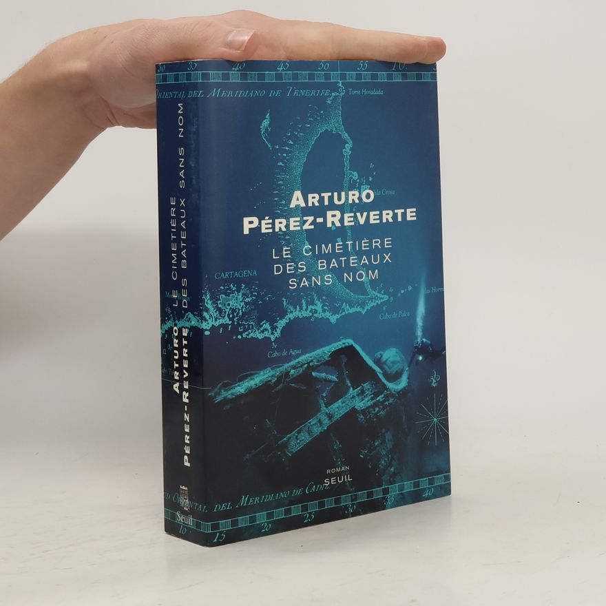 Arturo Pérez Reverte Le cimetière des bateaux sans nom