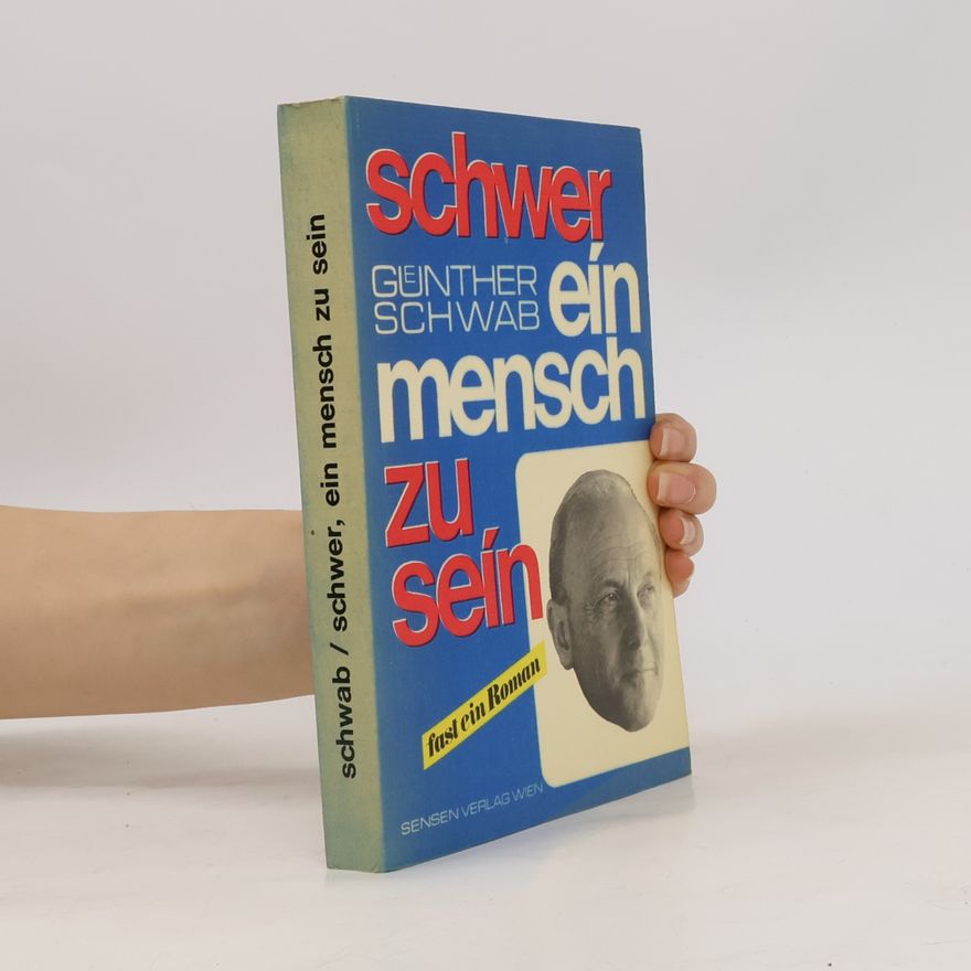 Günter Schwab Schwer, ein Mensch zu sein