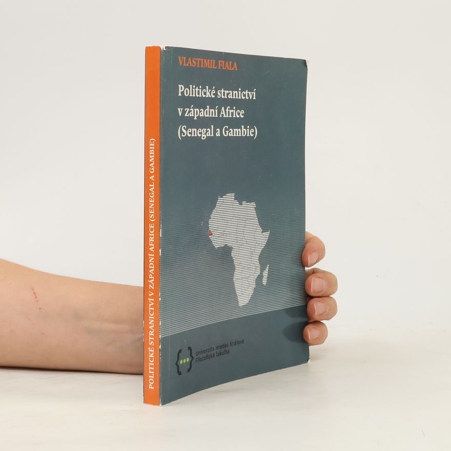 Vlastimil Fiala Politické stranictví v západní Africe (Senegal a Gambie)