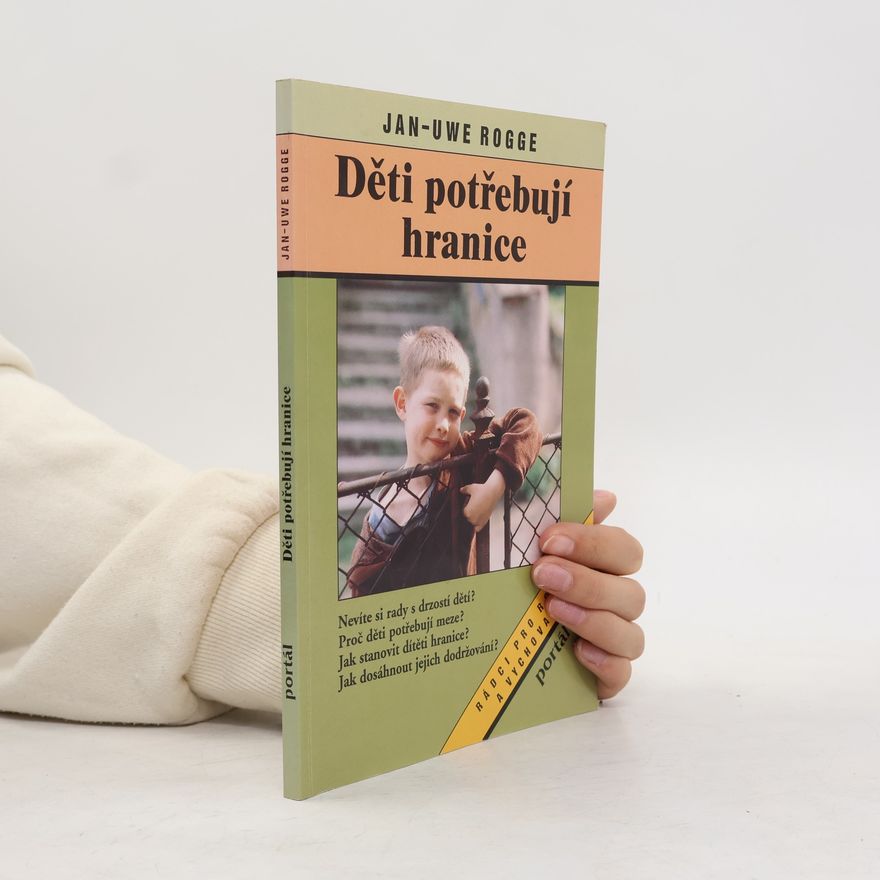 Jan Uwe Rogge Děti potřebují hranice