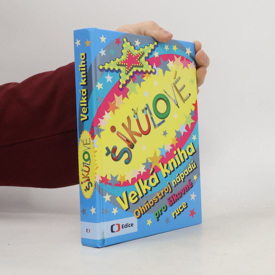 Collectif d'auteurs Šikulové. Velká kniha. Ohňostroj nápadů pro šikovné ruce