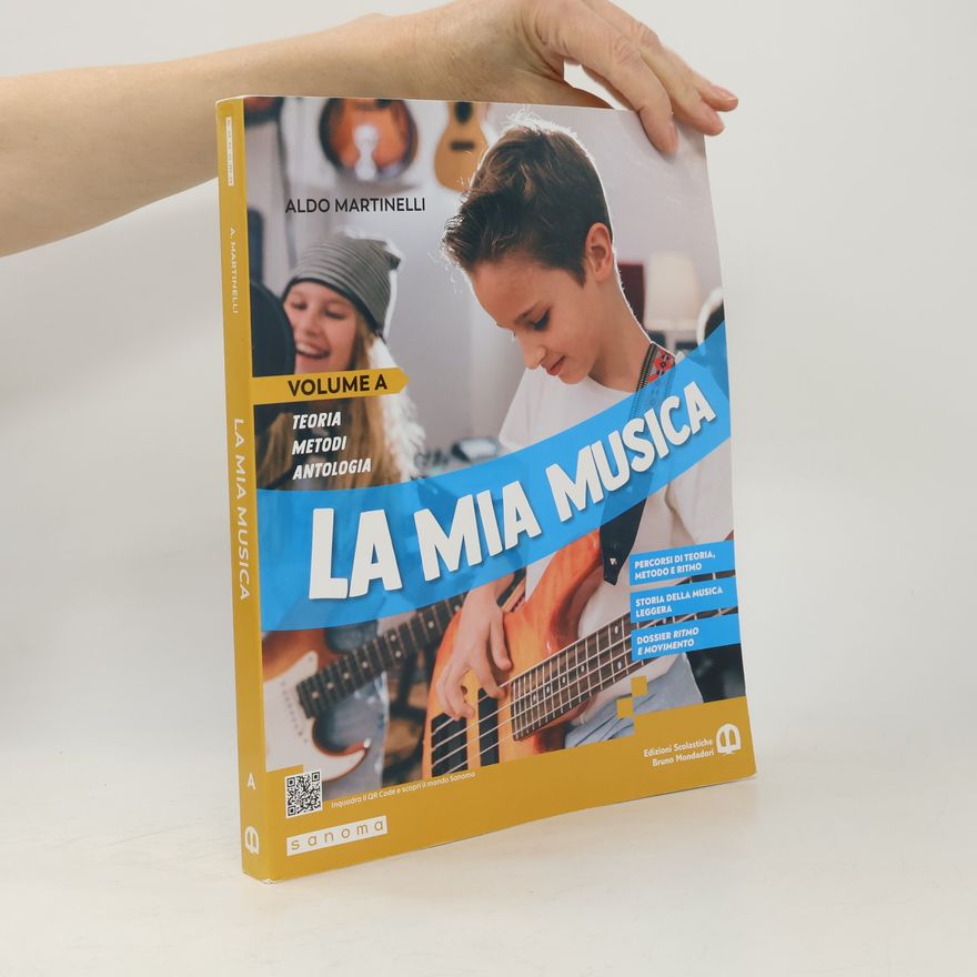 Aldo Martinelli La mia musica. Volume A – Teoria, metodi, antologia