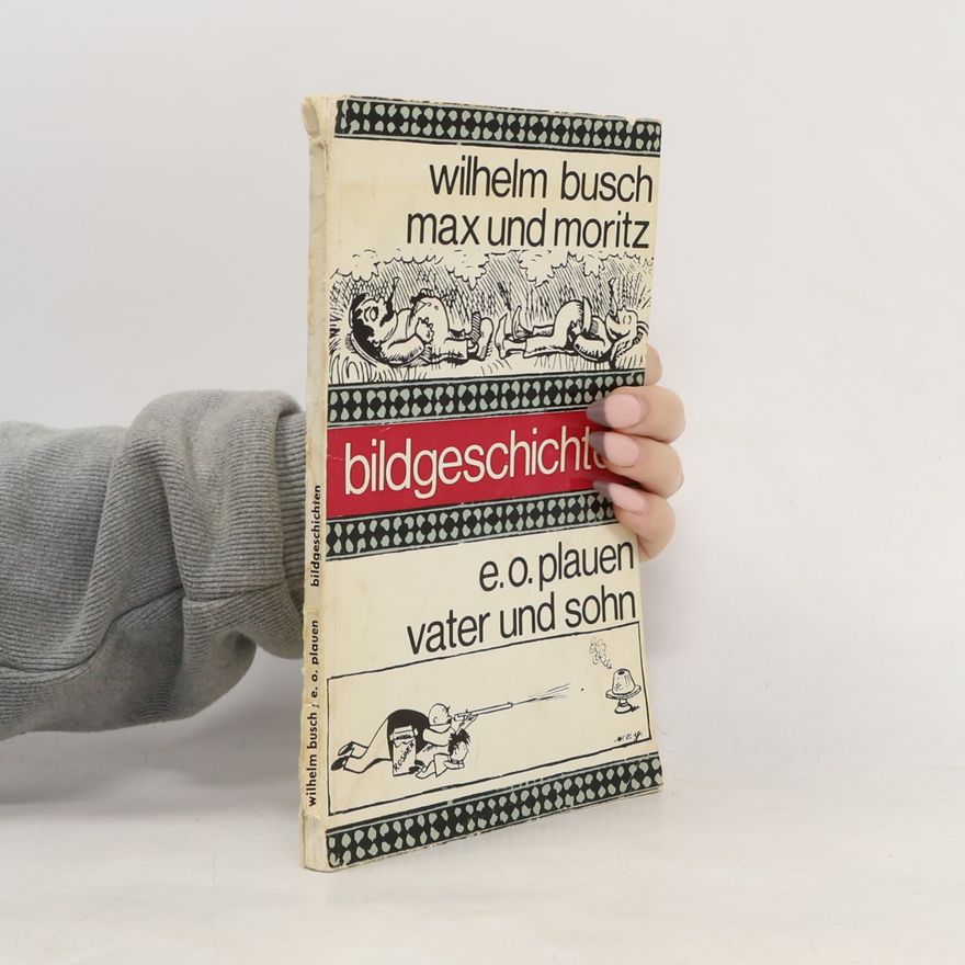 Wilhelm Busch Max und Moritz. Vater und Sohn