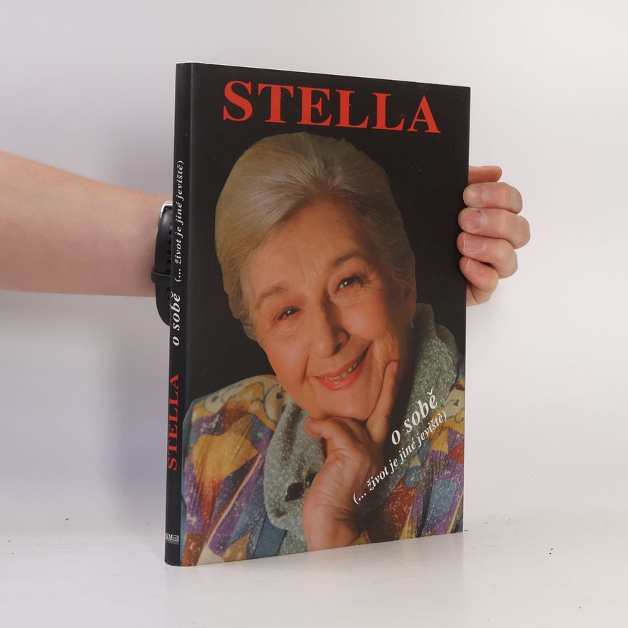 Stella Zázvorková Stella o sobě. (...život je jiné jeviště)