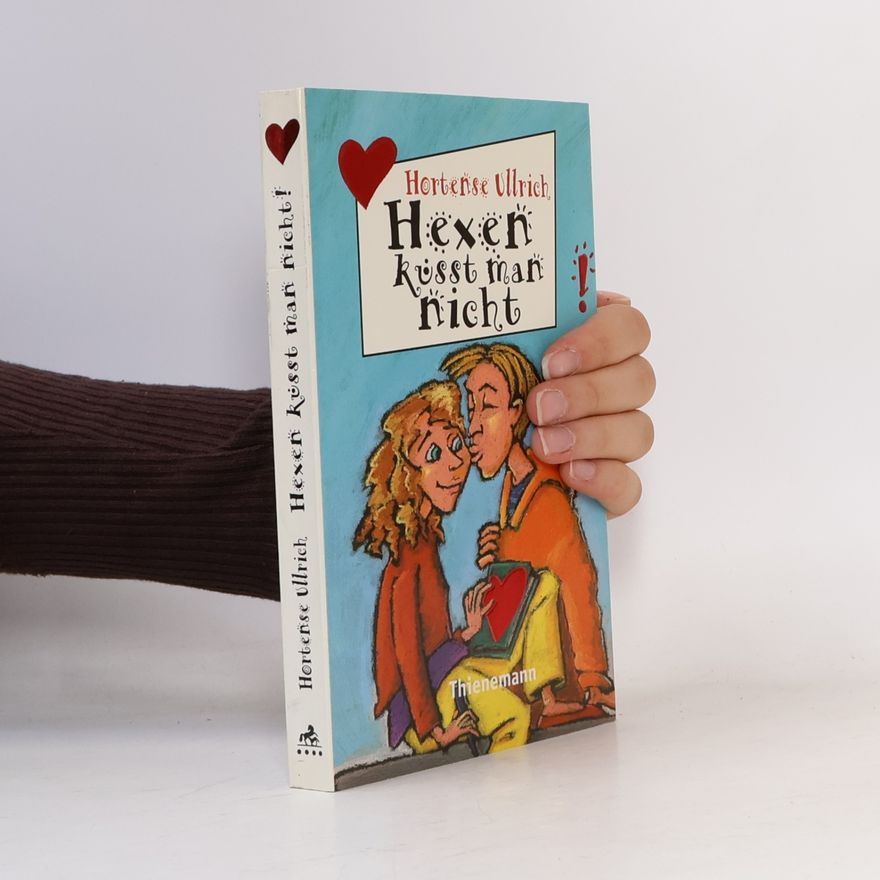 Hortense Ullrich Hexen küsst man nicht!