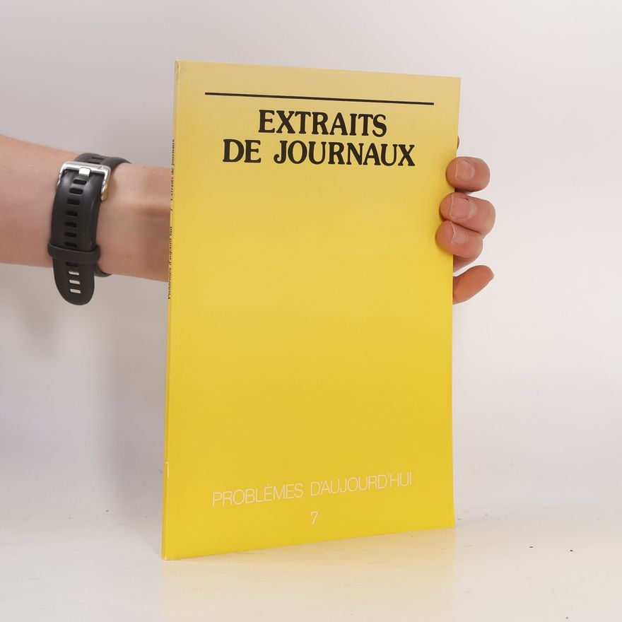Autorenkollektiv Problèmes d'aujourd'hui - 7: Extraits de journaux.. Kursmaterialien für Grundkurse