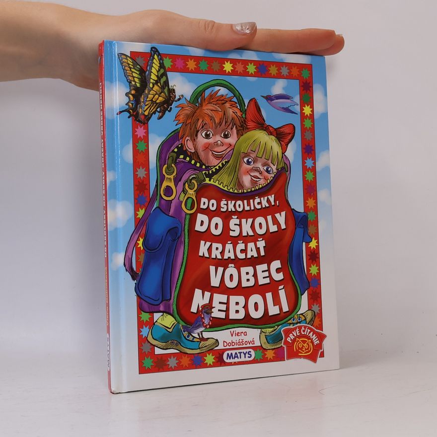 Viera Dobiášová Do školičky, do školy kráčať vôbec nebolí