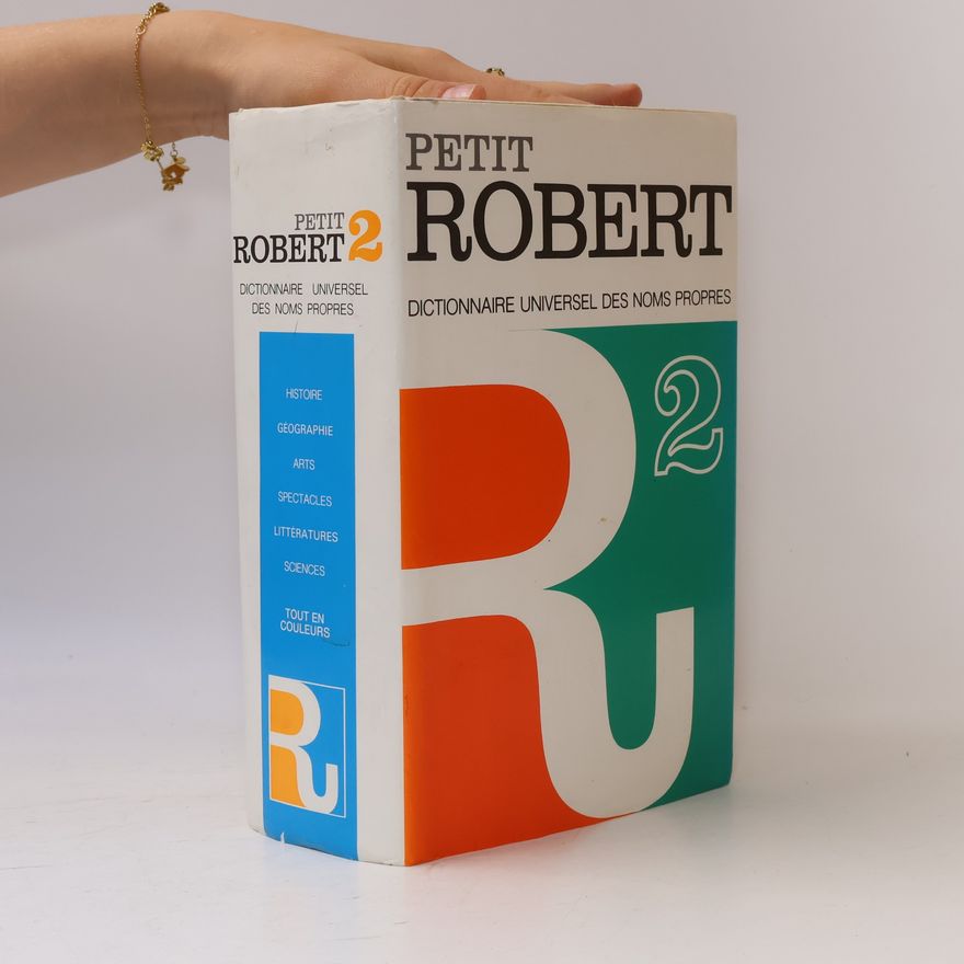 Paul Robert Le petit Robert 2. Dictionnaire universel des noms propres, alphabétique et analogique
