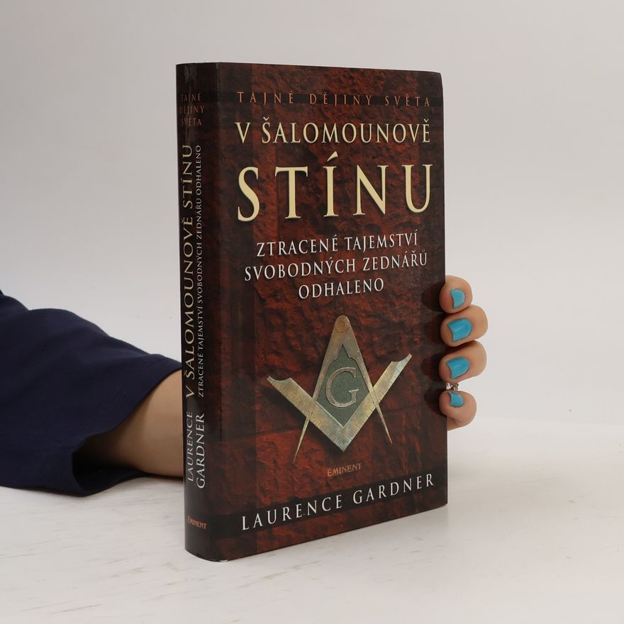 Laurence Gardner V Šalomounově stínu: Ztracené tajemství svobodných zednářů odhaleno
