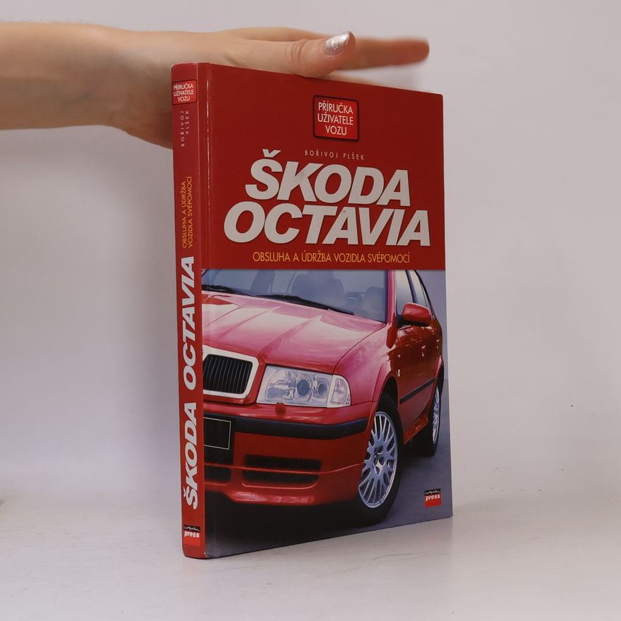 Bořivoj Plšek Škoda Octavia - Obsluha a údržba vozidla svépomocí