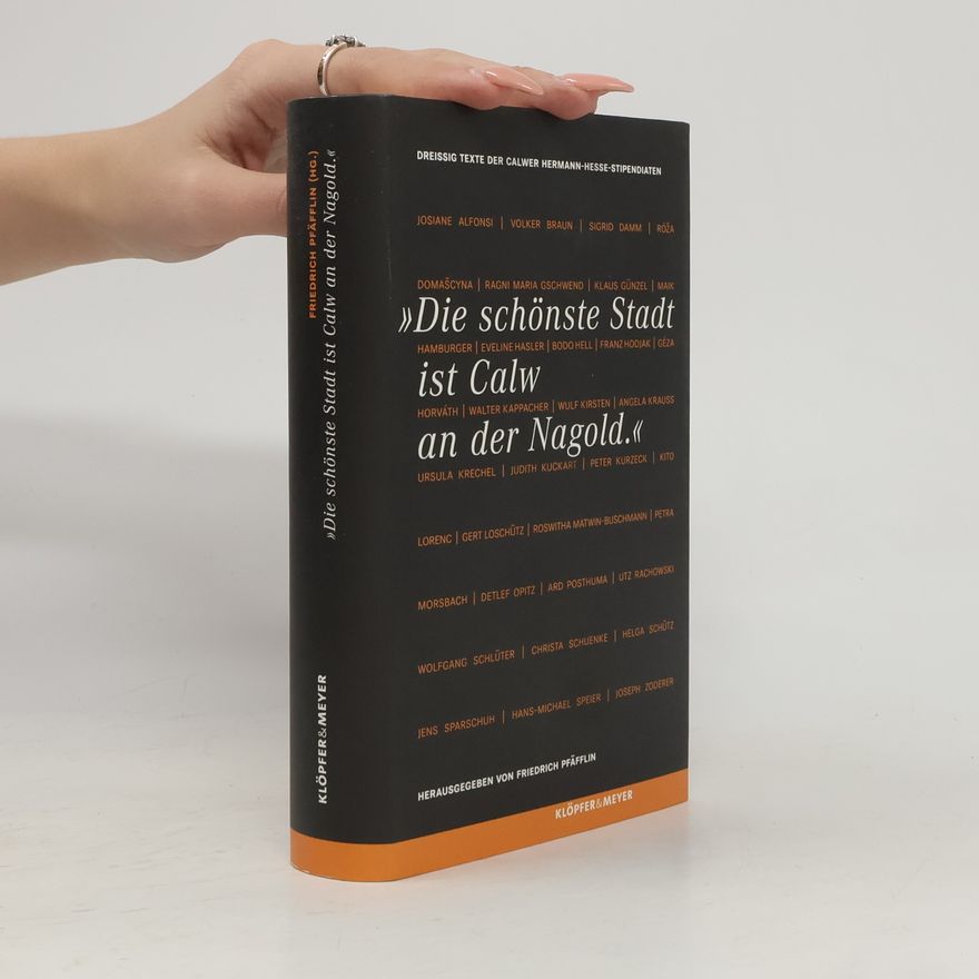 Friedrich Pfäfflin "Die schönste Stadt ist Calw an der Nagold"