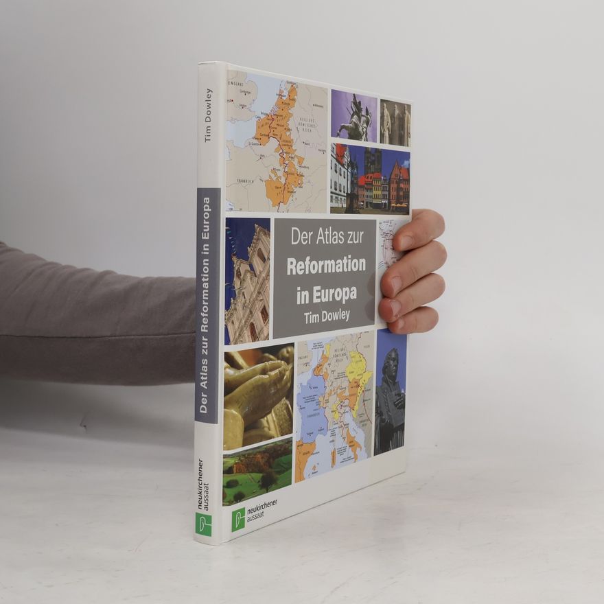 Tim Dowley Der Atlas zur Reformation in Europa