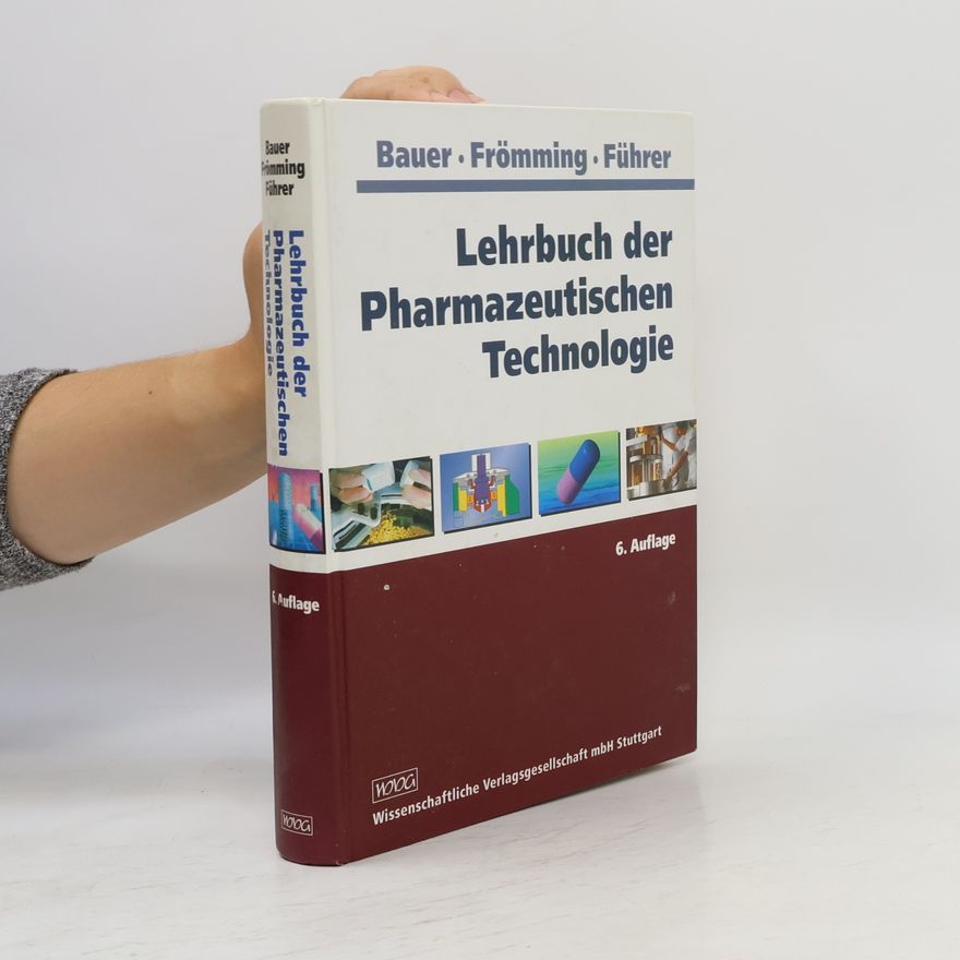 Karl-Heinz Frömming Lehrbuch der pharmazeutischen Technologie - 6. Auflage