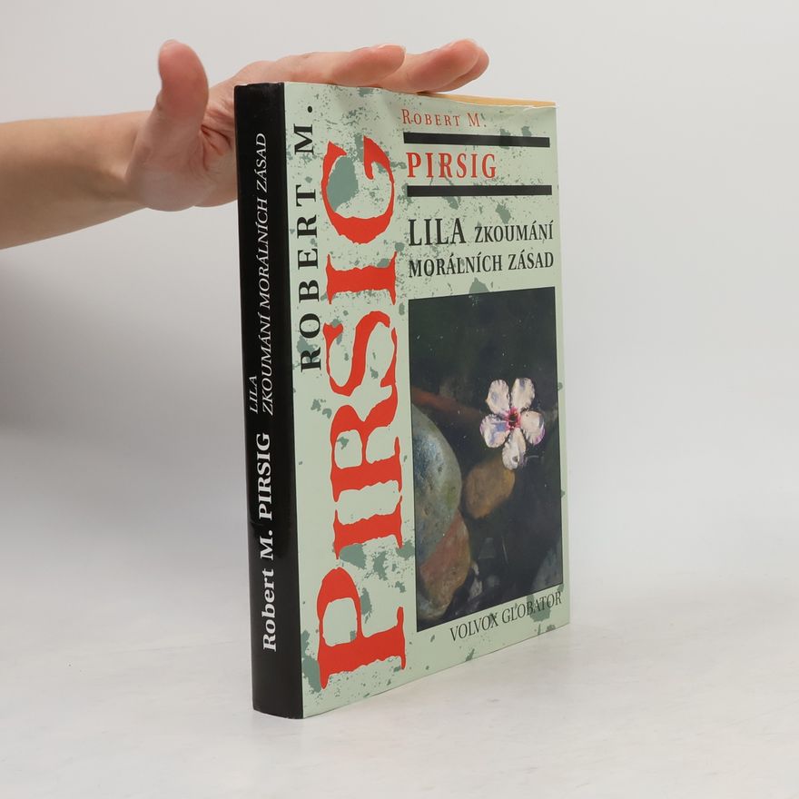 Robert M. Pirsig Lila. Zkoumání morálních zásad